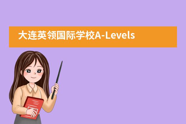 大连英领国际学校A-Levels业余制班本周日开课！